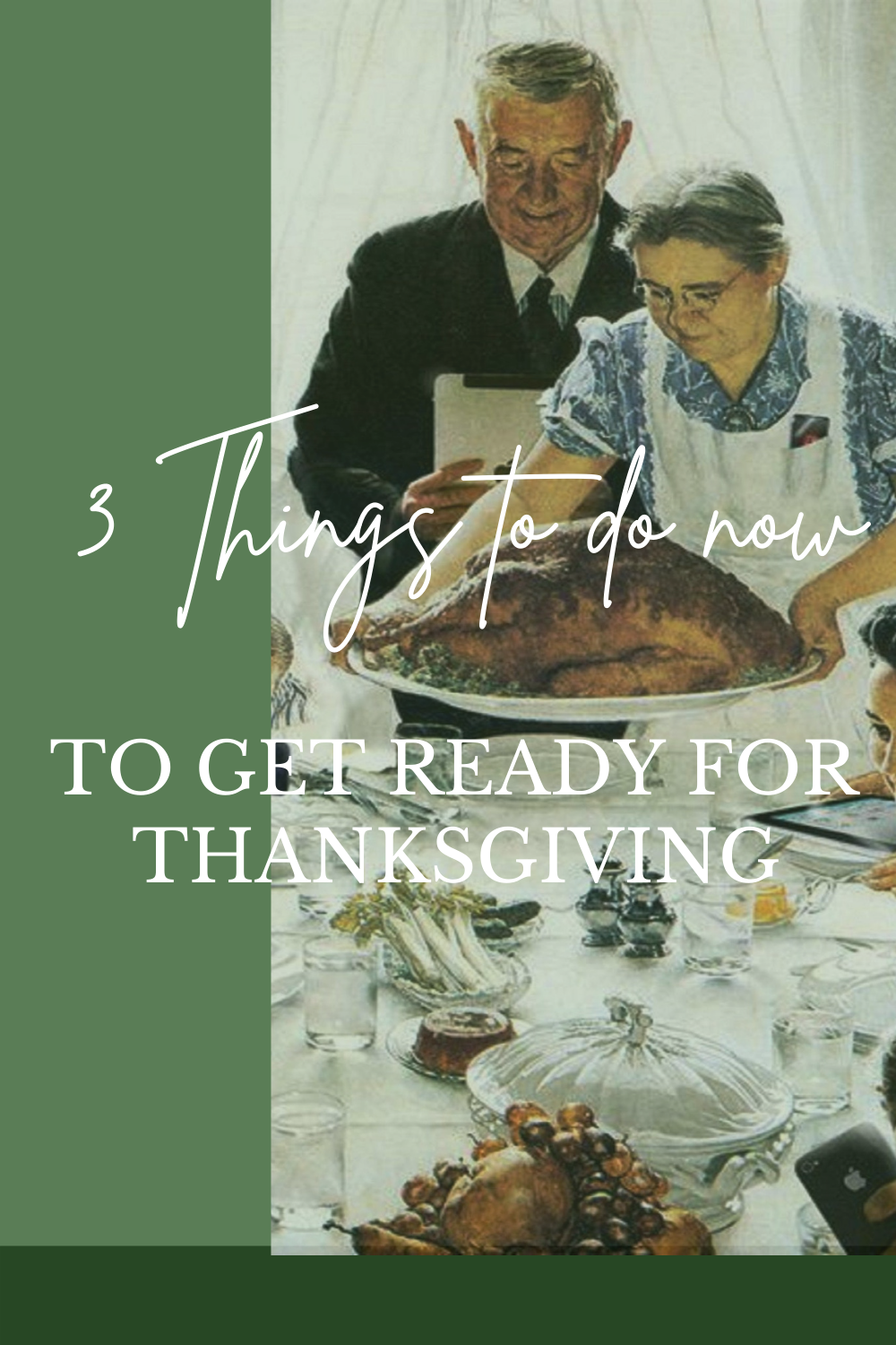 3 Things You Can Do Now to Get Ready for Thanksgiving.